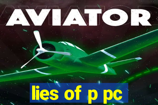 lies of p pc