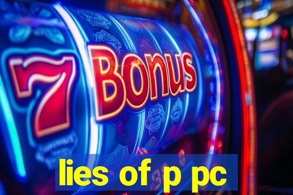 lies of p pc