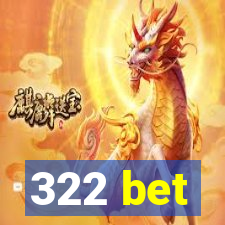 322 bet