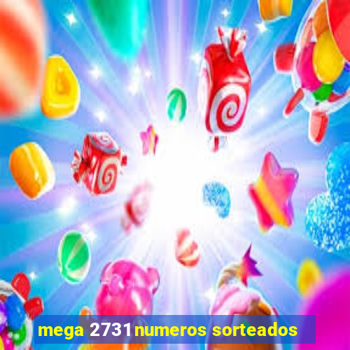 mega 2731 numeros sorteados