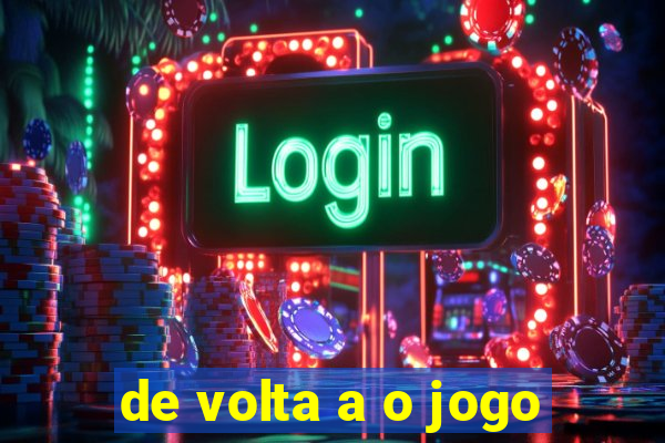 de volta a o jogo