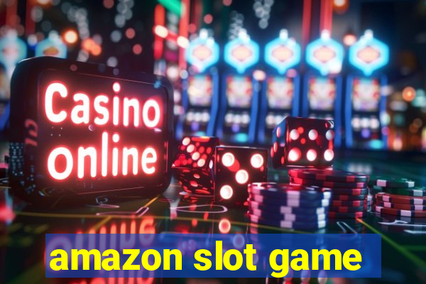 amazon slot game