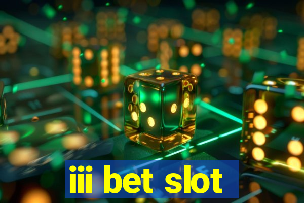 iii bet slot