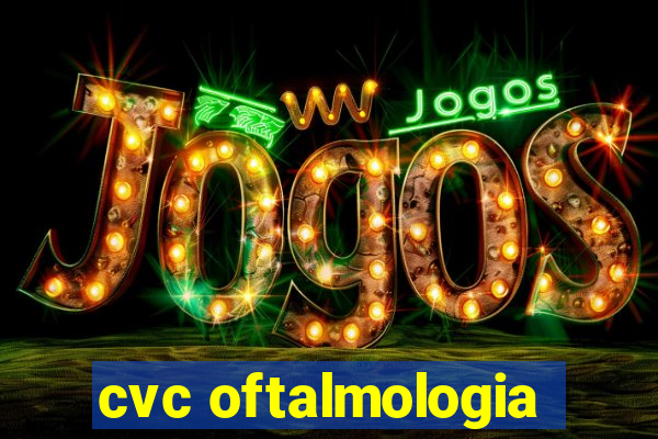 cvc oftalmologia