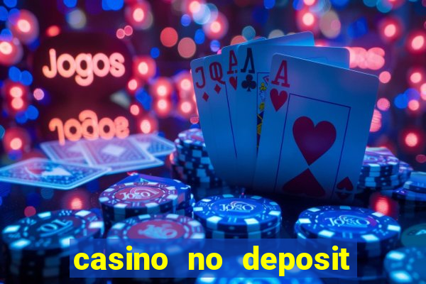 casino no deposit bonus gamble