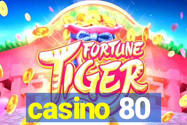 casino 80