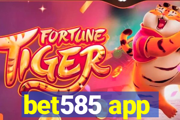 bet585 app