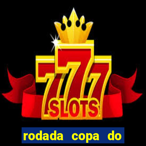 rodada copa do brasil 2024