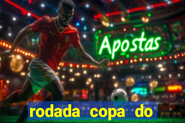 rodada copa do brasil 2024