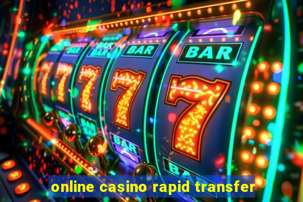 online casino rapid transfer