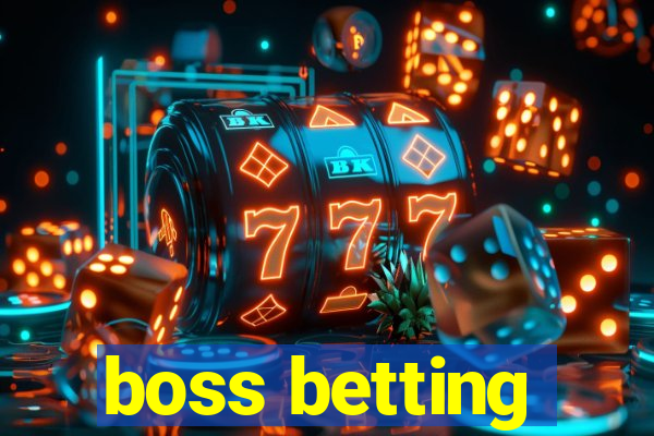 boss betting