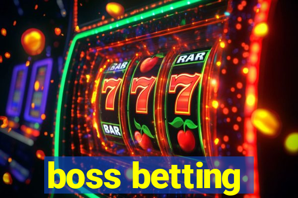 boss betting