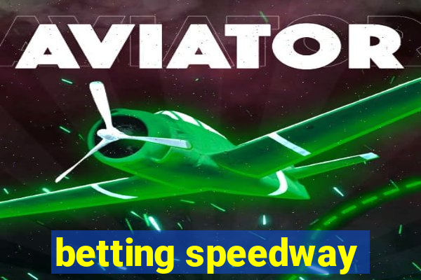 betting speedway