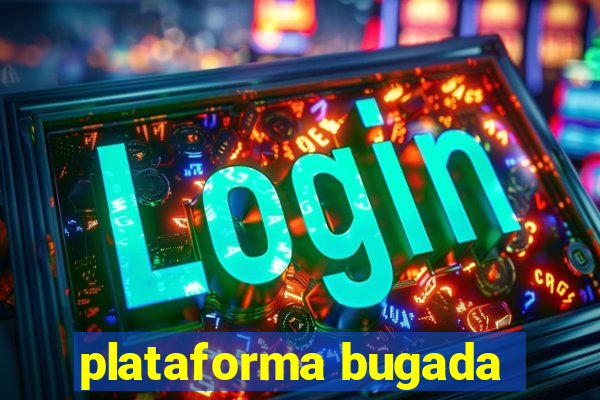 plataforma bugada