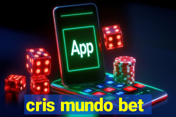 cris mundo bet