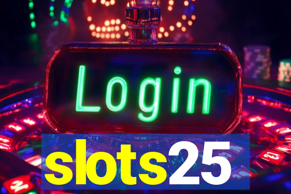 slots25