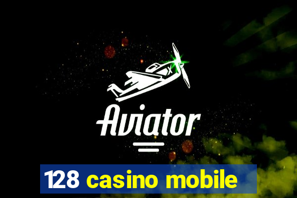 128 casino mobile