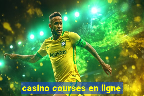 casino courses en ligne