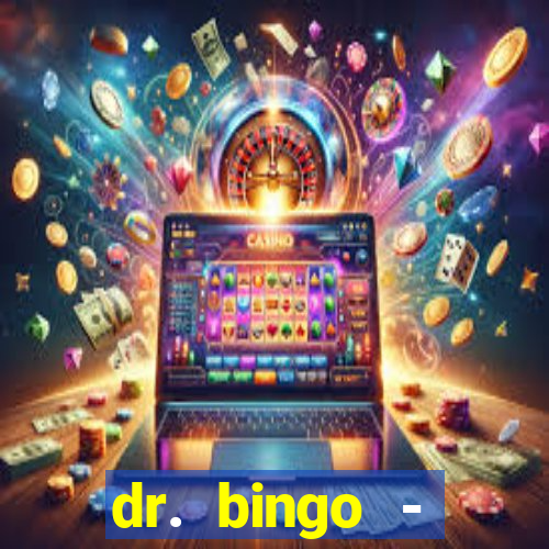 dr. bingo - videobingo + slots