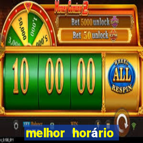 melhor horário para jogar fortune tiger hoje tarde