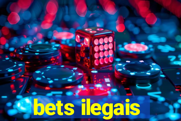 bets ilegais