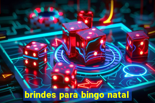 brindes para bingo natal