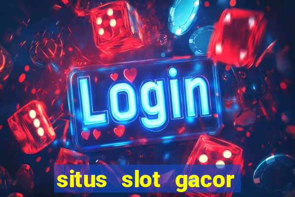 situs slot gacor garansi kekalahan 100