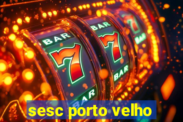 sesc porto velho