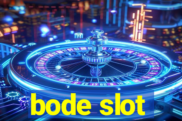 bode slot