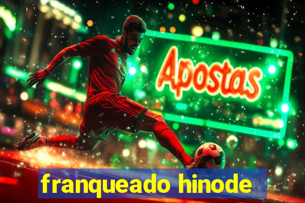 franqueado hinode