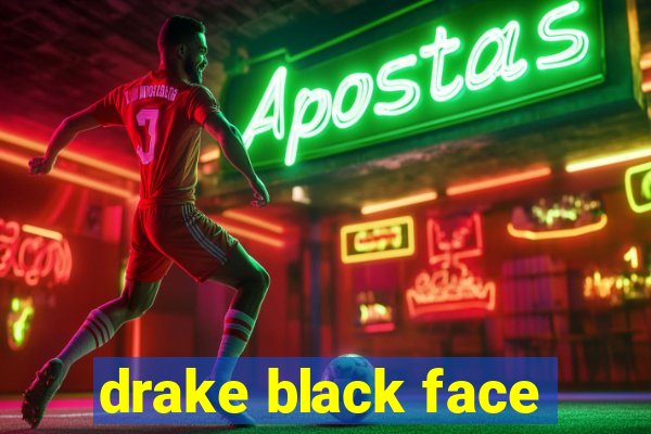 drake black face