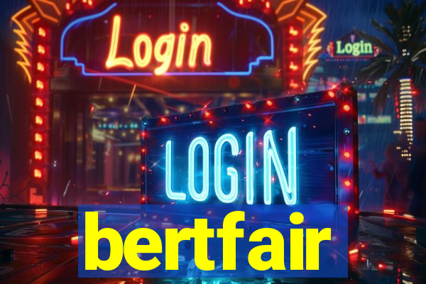 bertfair