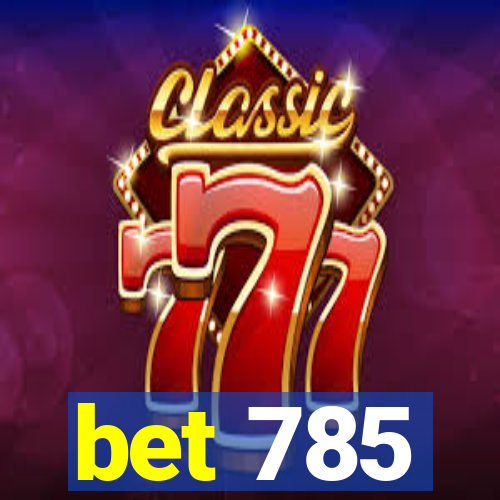 bet 785