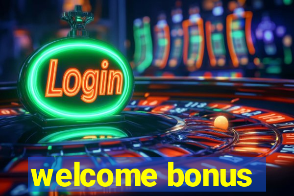 welcome bonus