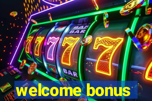 welcome bonus