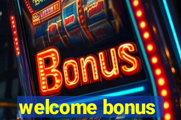 welcome bonus