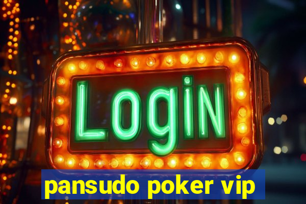 pansudo poker vip