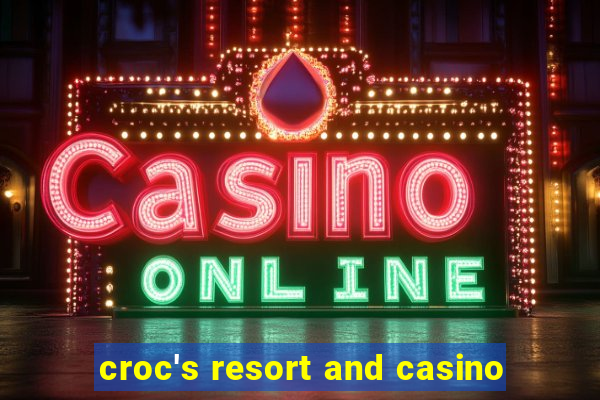 croc's resort and casino