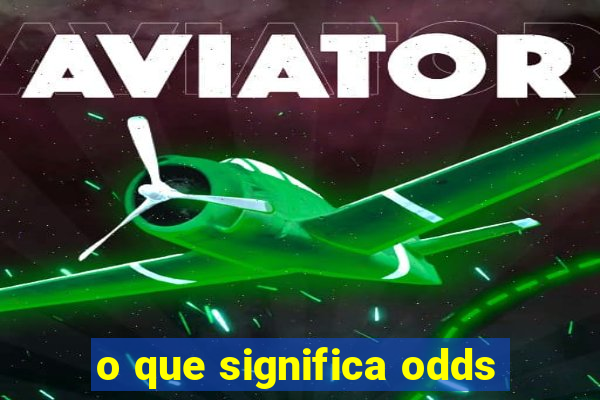 o que significa odds