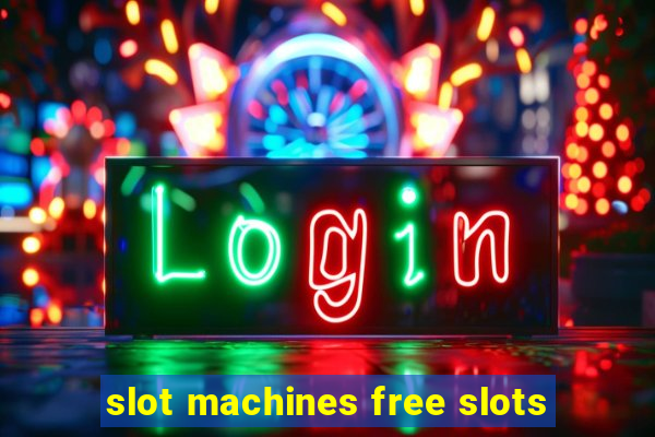 slot machines free slots