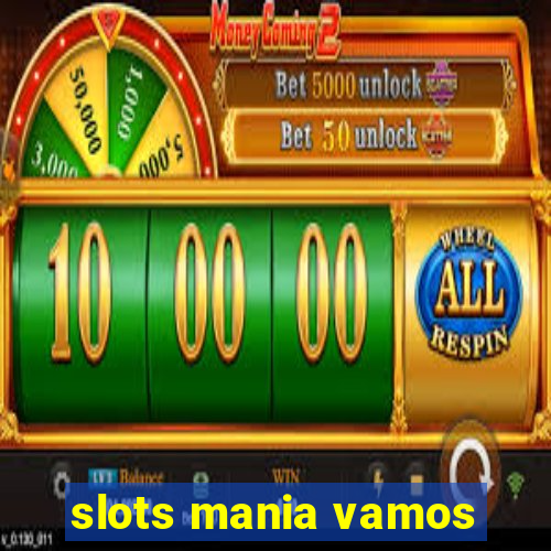 slots mania vamos