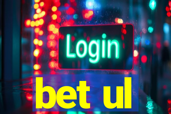 bet ul