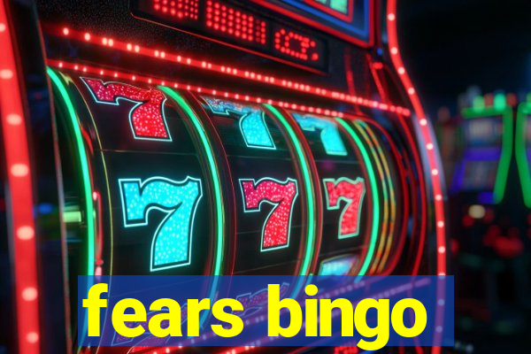 fears bingo