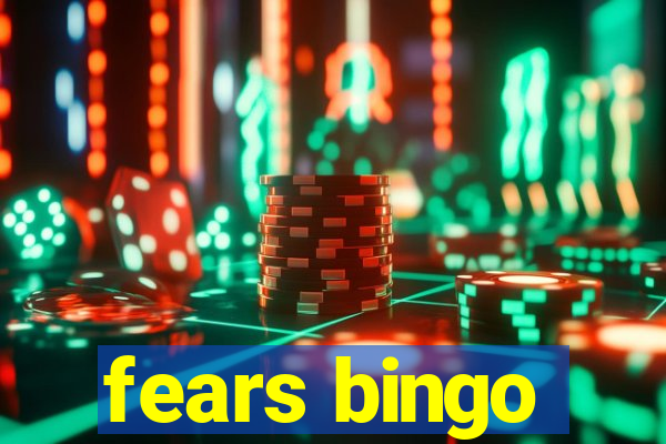 fears bingo