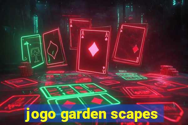 jogo garden scapes