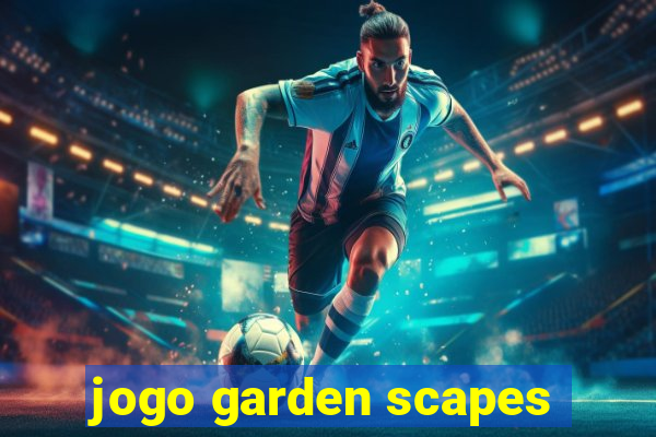 jogo garden scapes