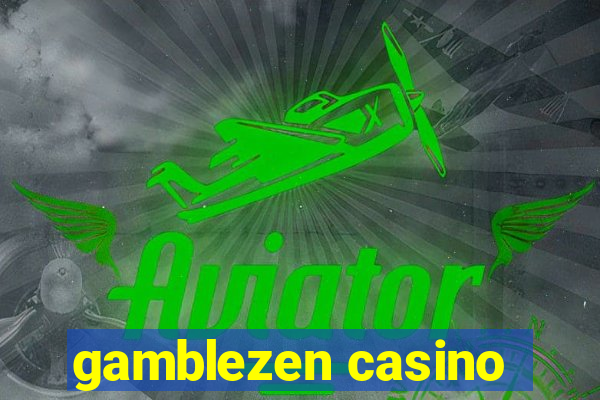 gamblezen casino