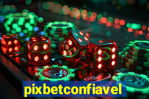 pixbetconfiavel