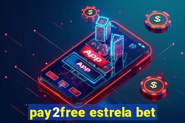 pay2free estrela bet