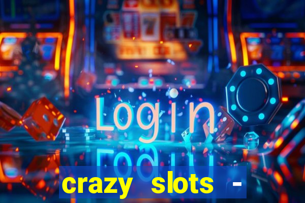 crazy slots - casino 777